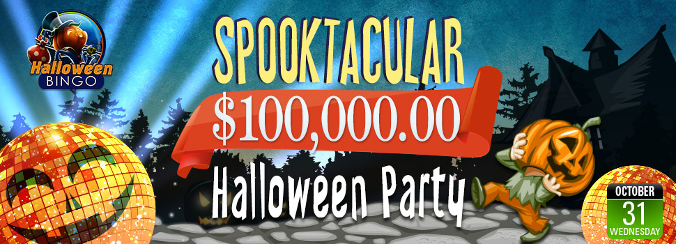 Spooktacular Halloween Party bingo games will play as $25,000 Coverall Minimum $250 games